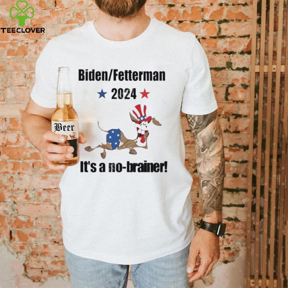 2024 Biden Fetterman It’s A No Brainer Shirt 2024 Biden Fetterman It’s A No Brainer Shirt