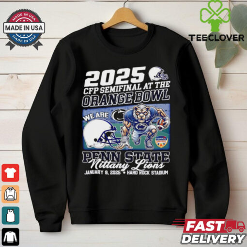 2024 CFP Semifinal at the Orange Bowl we are Penn State Nittany Lions mascot shirt  Fan Favorite