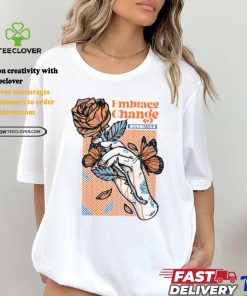 2024 Embrace Change Shirt
