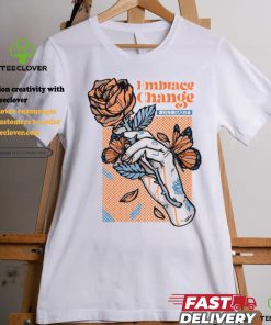 2024 Embrace Change Shirt