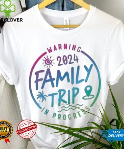 2024 Family Trip In Progress Shirt