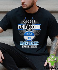 2024 God first family second then Duke basketball hoodie, sweater, longsleeve, shirt v-neck, t-shirt