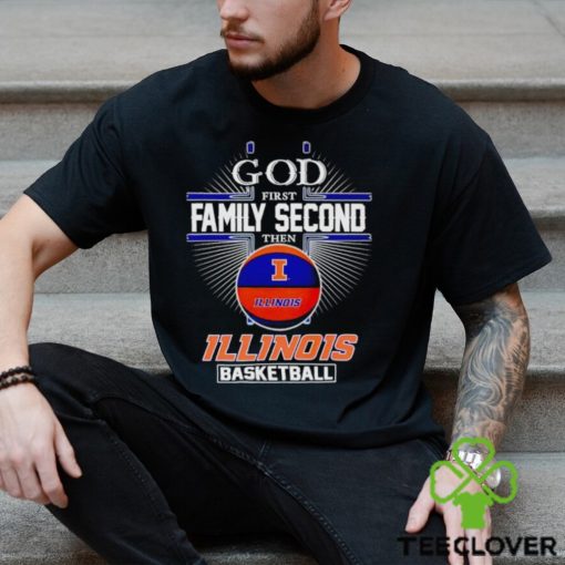 2024 God first family second then Illinois basketball hoodie, sweater, longsleeve, shirt v-neck, t-shirt