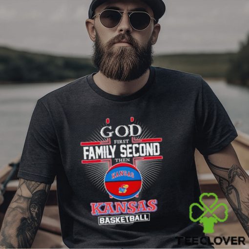 2024 God first family second then Kansas basketball shirt
