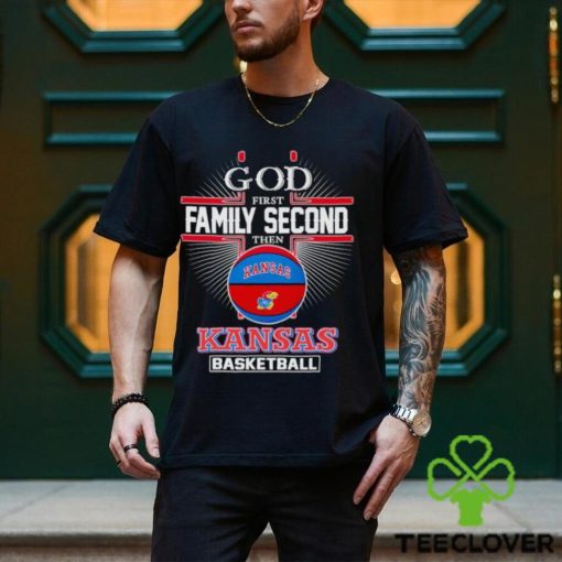 2024 God first family second then Kansas basketball shirt