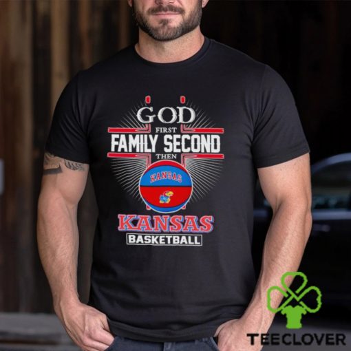 2024 God first family second then Kansas basketball shirt