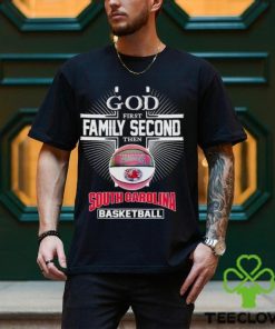 2024 God first family second then South Carolina basketball shirt