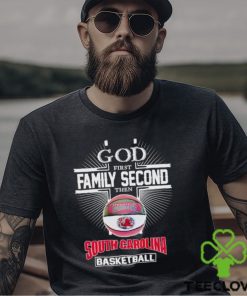 2024 God first family second then South Carolina basketball shirt