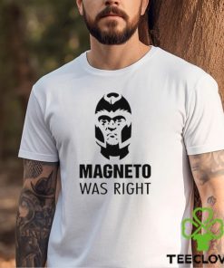 2024 Magneto Was Right Slogan Mean Shirt