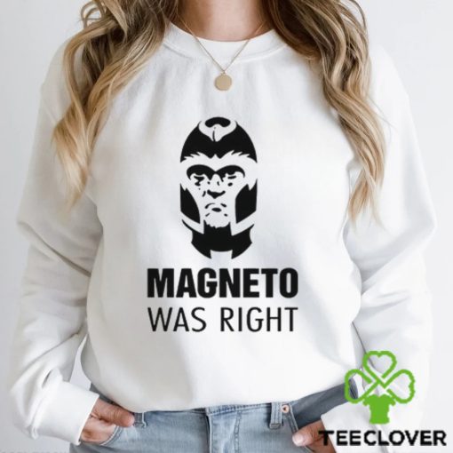 2024 Magneto Was Right Slogan Mean Shirt