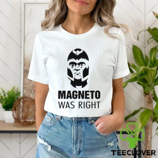 2024 Magneto Was Right Slogan Mean Shirt