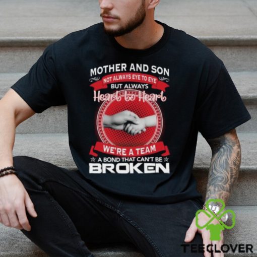 2024 Mother And Son Not Always Eye To Eye But Always Heart To Heart We’re Team T Shirt