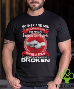 2024 Mother And Son Not Always Eye To Eye But Always Heart To Heart We’re Team T Shirt