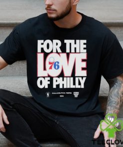 2024 NBA Playoffs For The Love Of Philadelphia 76Ers Shirt