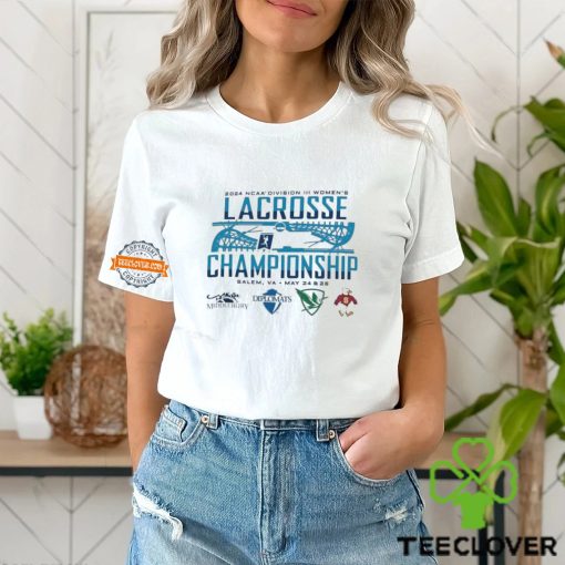 2024 NCAA Division III Women’s Lacrosse Championship Salem,VA May 24 26 Player hoodie, sweater, longsleeve, shirt v-neck, t-shirt