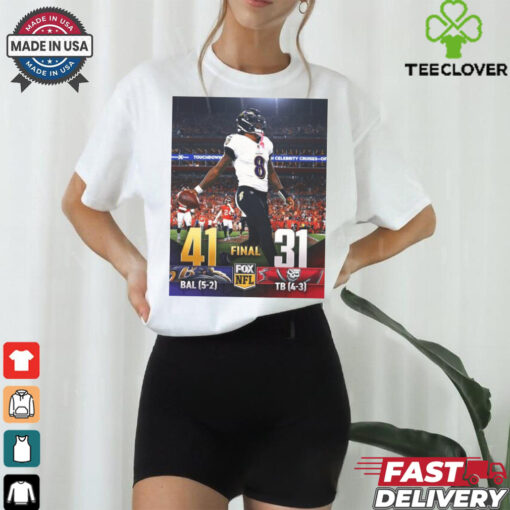 2024 Poster Baltimore Ravens 41 – 31 Tampa Bay Buccaneers The Ravens Get The W On The Road And Their 5th Straight Win t shirt