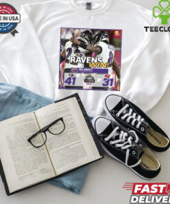2024 Poster Final Ravens Win NFL Week 7 2024 Baltimore Ravens 41 – 31 Tampa Bay Buccaneers t shirt