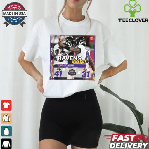 2024 Poster Final Ravens Win NFL Week 7 2024 Baltimore Ravens 41 – 31 Tampa Bay Buccaneers t shirt