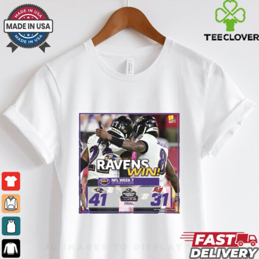 2024 Poster Final Ravens Win NFL Week 7 2024 Baltimore Ravens 41 – 31 Tampa Bay Buccaneers t shirt