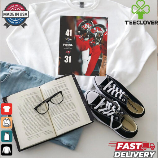 2024 Poster Final Week 7 Baltimore Ravens 41 – 31 Tampa Bay Buccaneers t shirt