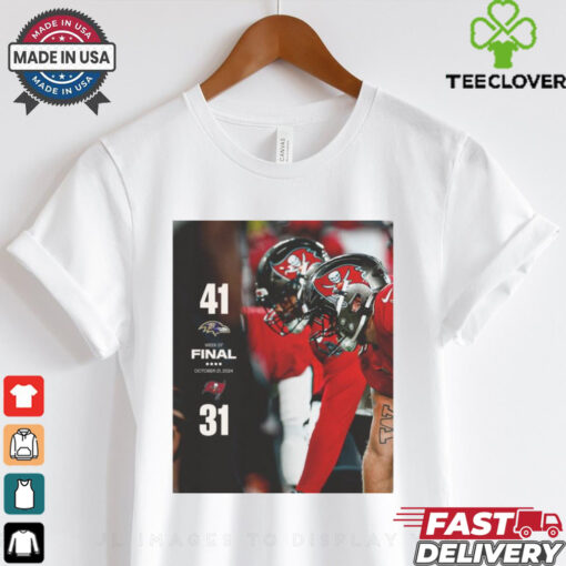 2024 Poster Final Week 7 Baltimore Ravens 41 – 31 Tampa Bay Buccaneers t shirt