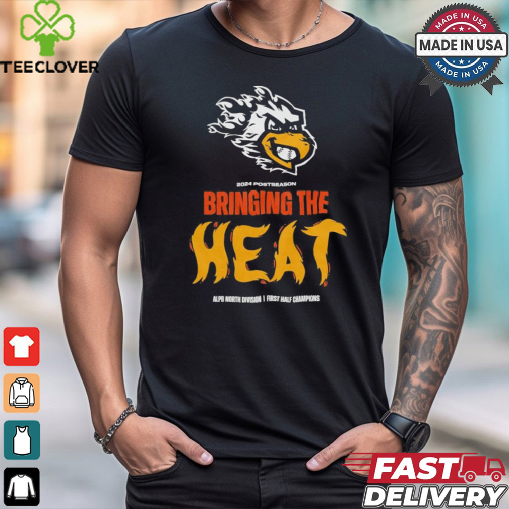 2024 Postseason Bringing the Heat ALPB North Division I First Half Champions shirt 2024 Postseason Bringing the Heat ALPB North Division I First Half Champions shirt