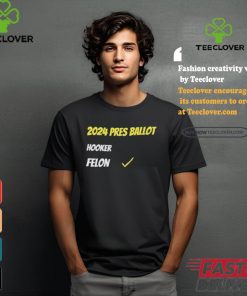 2024 Pres Ballot Hooker Felon Shirt 2 2024 Pres Ballot Hooker Felon Shirt