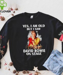 2024 Yes I am old but I saw David Bowie on stage hoodie, sweater, longsleeve, shirt v-neck, t-shirt