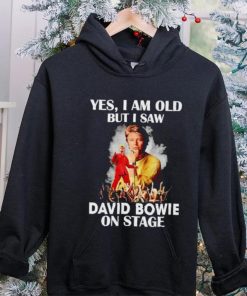 2024 Yes I am old but I saw David Bowie on stage hoodie, sweater, longsleeve, shirt v-neck, t-shirt