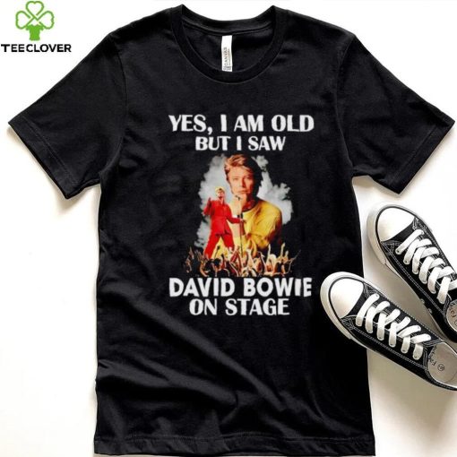 2024 Yes I am old but I saw David Bowie on stage hoodie, sweater, longsleeve, shirt v-neck, t-shirt