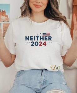 2024 presidential election Neither 2024 Shirt