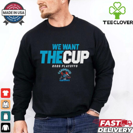 2025 Cambridge Roadrunners Playoff we want the cup shirt