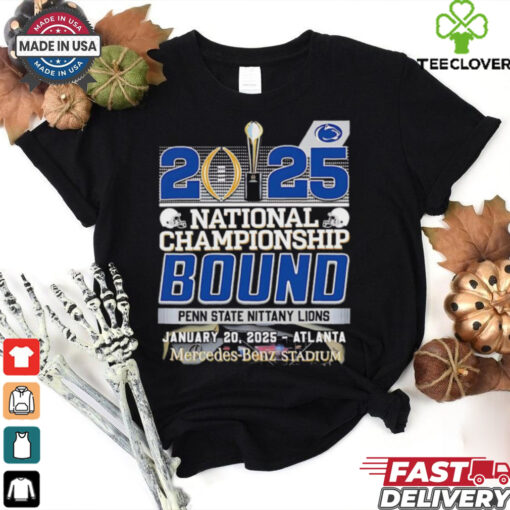 2025 National Championship Bound Penn State Nittany Lions Fan Favorite shirt