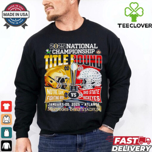 2025 National Championship title bound Notre Dame Fighting Irish vs Ohio State Buckeyes helmet shirt
