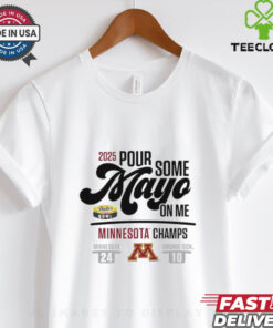 2025 Pour Some Duke’s Mayo Bowl Minnesota Champs score shirt