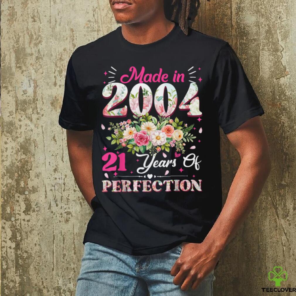 21 Year Old Made In 2004 Floral 21st Birthday Women Gifts T Shirt 21 Year Old Made In 2004 Floral 21st Birthday Women Gifts T Shirt