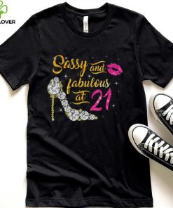 21st Birthday Sassy and fabulous at 21 Year Old high heels T Shirt