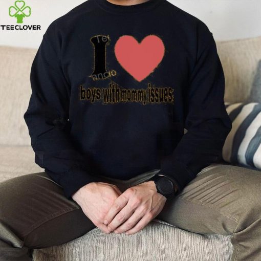 23Luvr I Love Boys With Mommy Issues shirt, hoodie, tank top, sweater and long sleeve t shirt