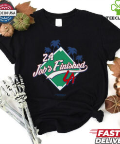 24 Job_s Finished La T Shirt