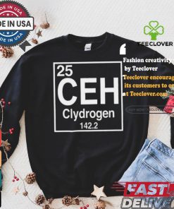 25 Ceh Clydrogen 142.2 Shirt