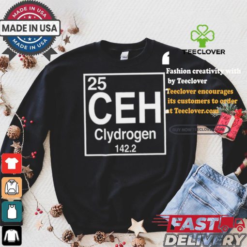 25 Ceh Clydrogen 142.2 Shirt