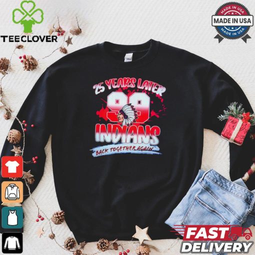 25 years later Indians back together again shirt