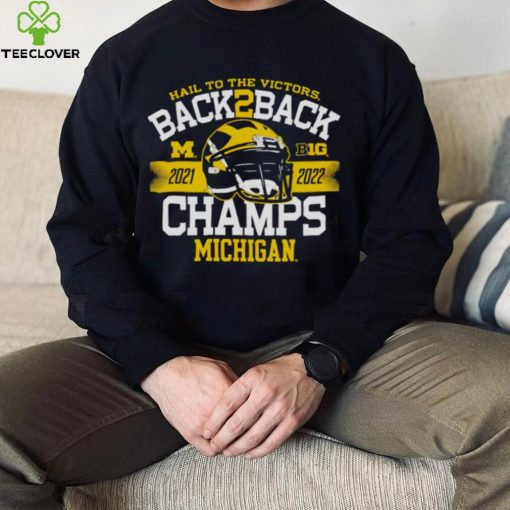 Michigan Wolverines hail to the victors back to back champs hoodie, sweater, longsleeve, shirt v-neck, t-shirt