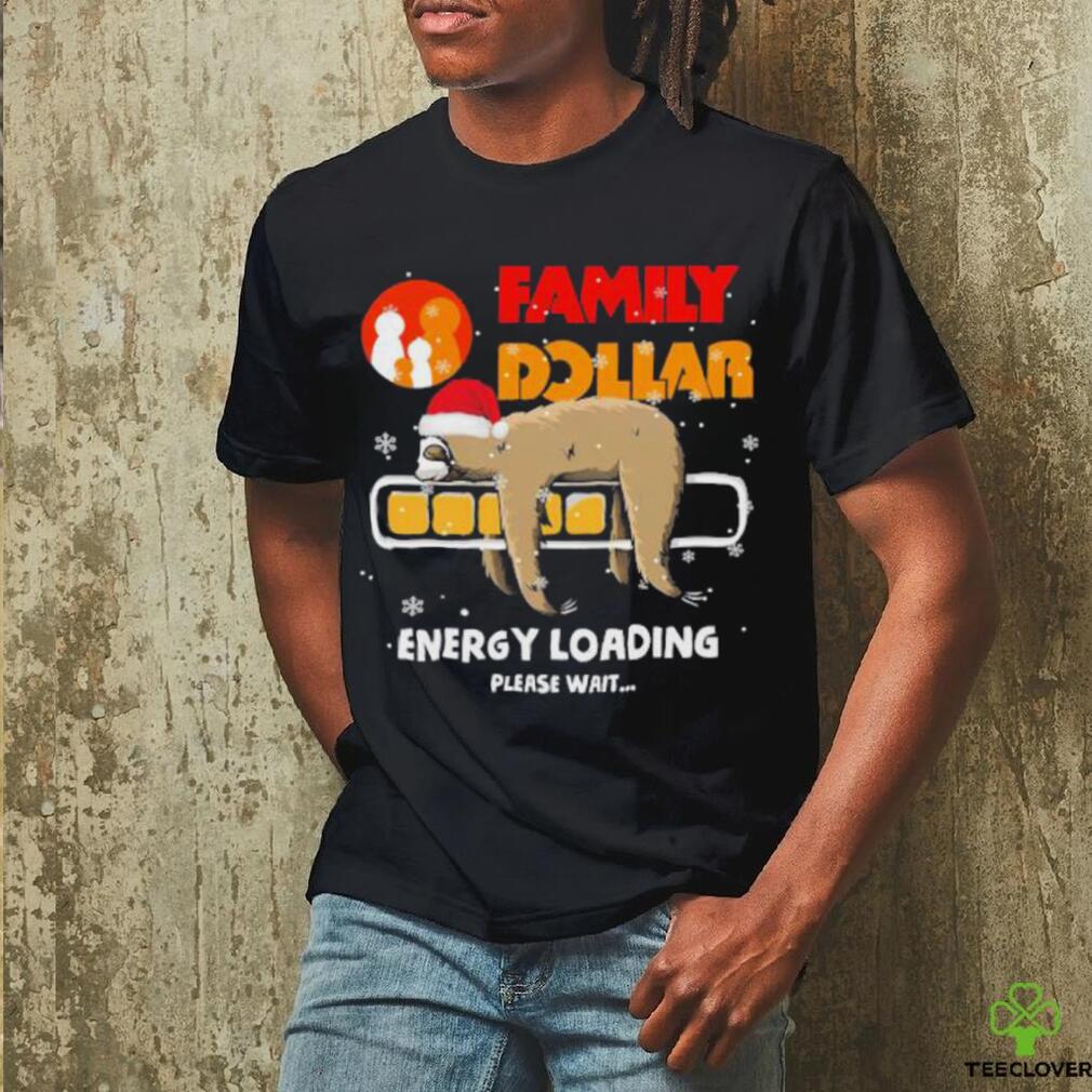 Sloth Santa family dollar energy loading please wait shirt Sloth Santa family dollar energy loading please wait shirt