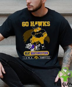 Iowa Hawkeyes Go Hawks Beat Northwestern Football T Shirt