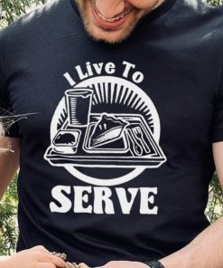 Breakfast I live to serve art shirt