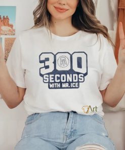 300 Seconds With Mr. Ice Shirt