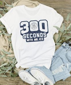 300 seconds with Mr Ice hoodie, sweater, longsleeve, shirt v-neck, t-shirt