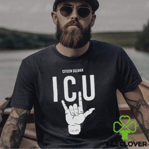 Citizen soldier ICU I see you shirt