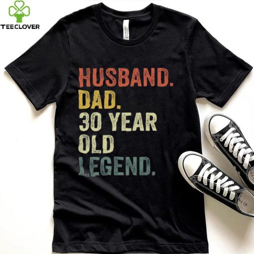 30th Birthday Gift for Men, Husband Dad 30 Year Old Legend Shirt, 30 Birthday Dad Gift, Husband 30 Bday T hoodie, sweater, longsleeve, shirt v-neck, t-shirt